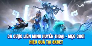 Cá Cược Liên Minh Huyền Thoại