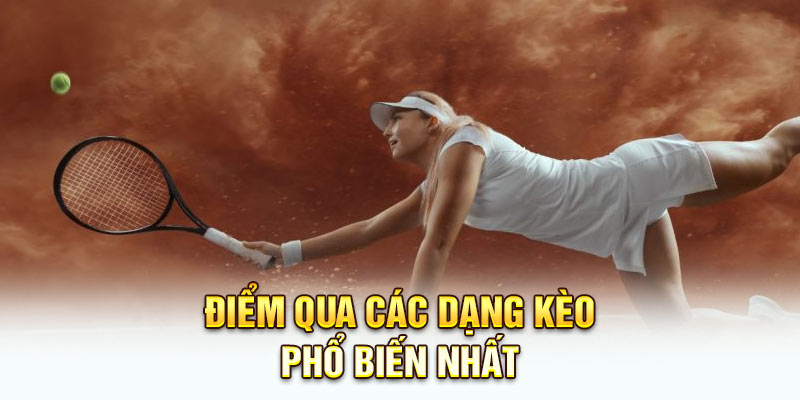 Điểm qua các dạng kèo phổ biến nhất