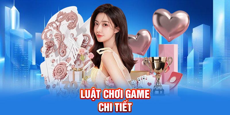 Luật chơi game chi tiết